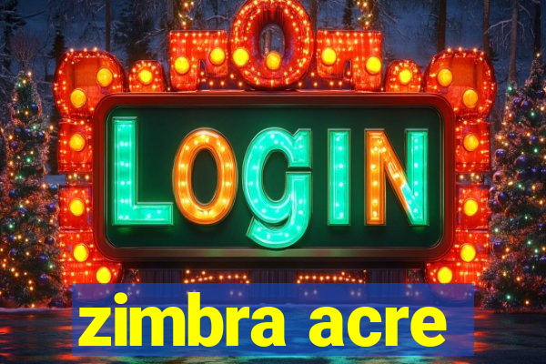 zimbra acre