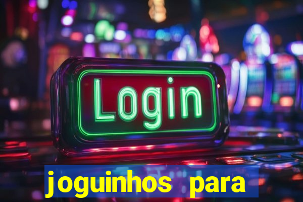 joguinhos para ganhar dinheiro