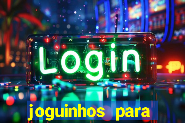 joguinhos para ganhar dinheiro
