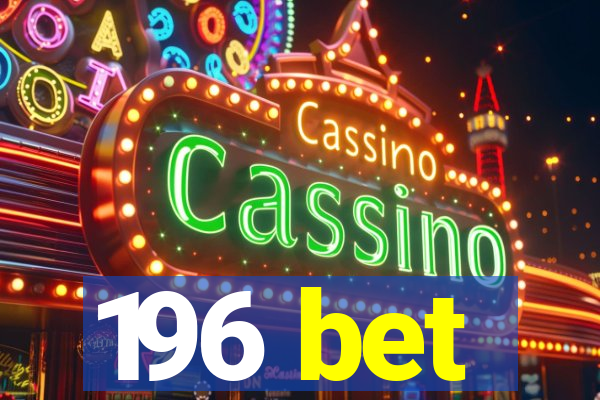 196 bet