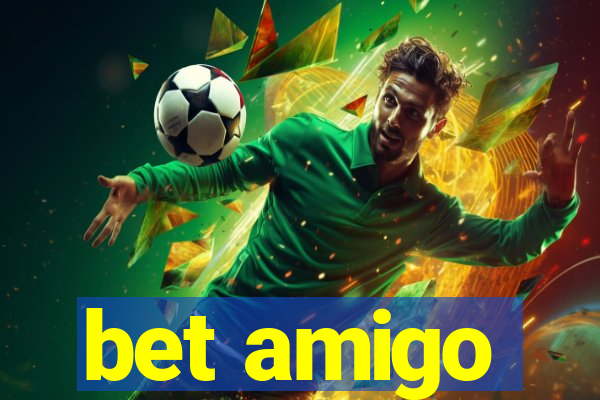 bet amigo
