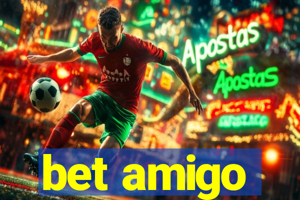 bet amigo