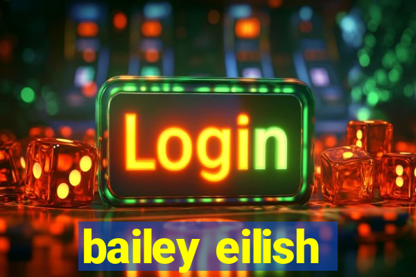 bailey eilish