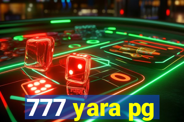 777 yara pg