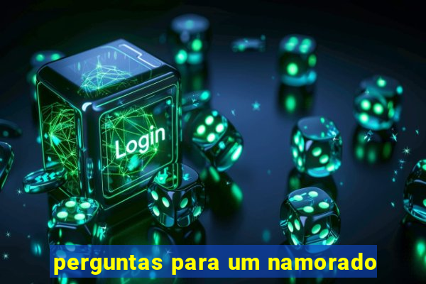 perguntas para um namorado