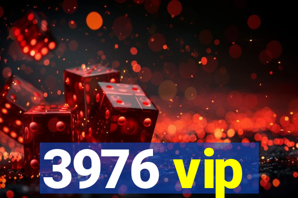 3976 vip