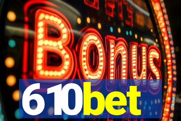 610bet