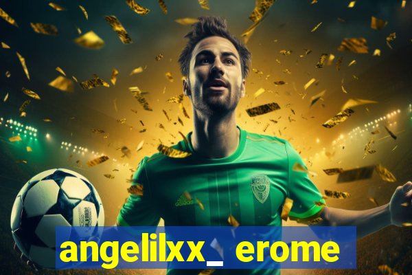 angelilxx_ erome