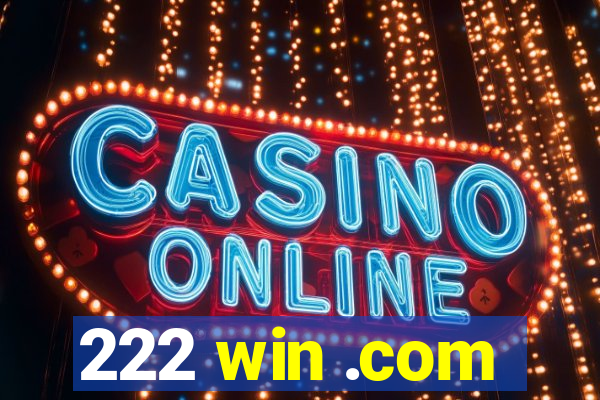 222 win .com