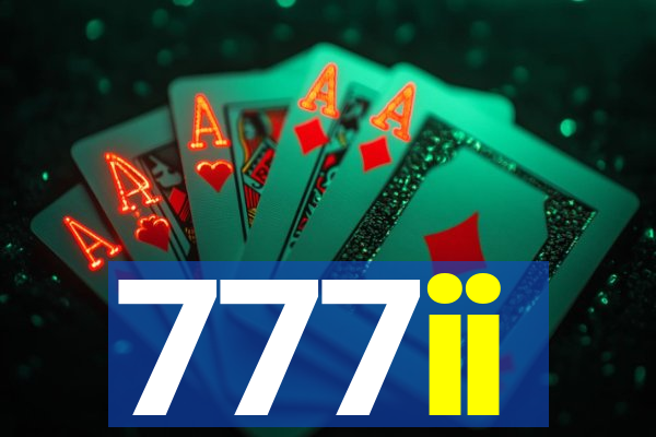 777ii