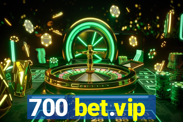 700 bet.vip