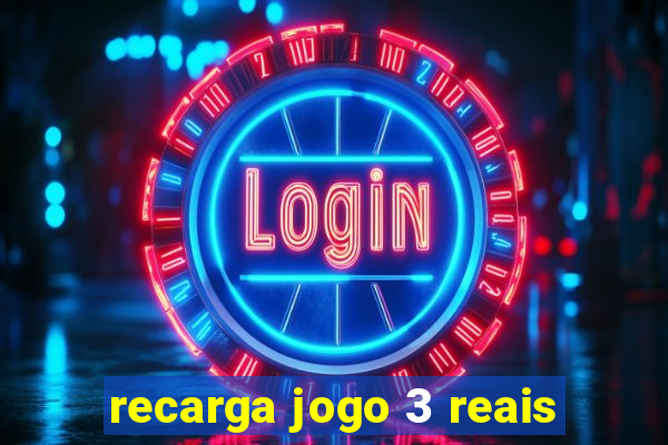 recarga jogo 3 reais