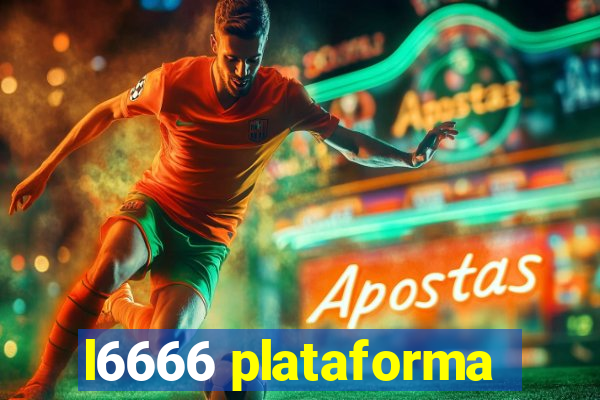 l6666 plataforma