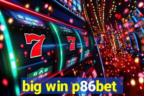 big win p86bet