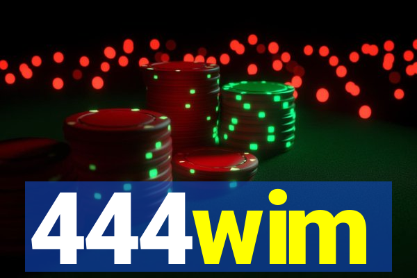 444wim