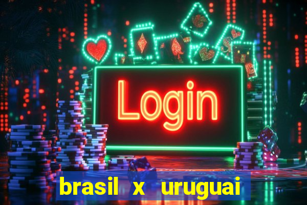 brasil x uruguai ao vivo multicanais