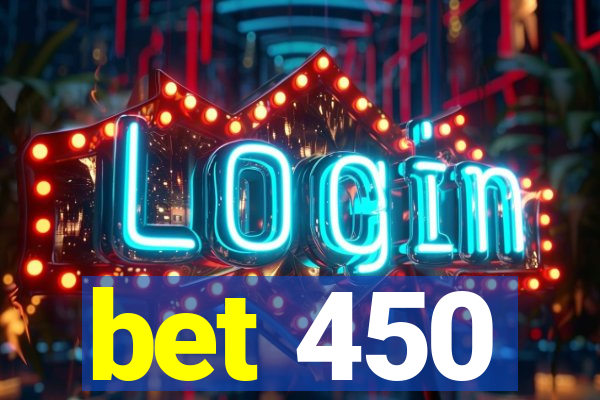 bet 450