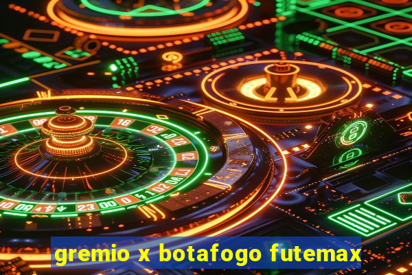 gremio x botafogo futemax