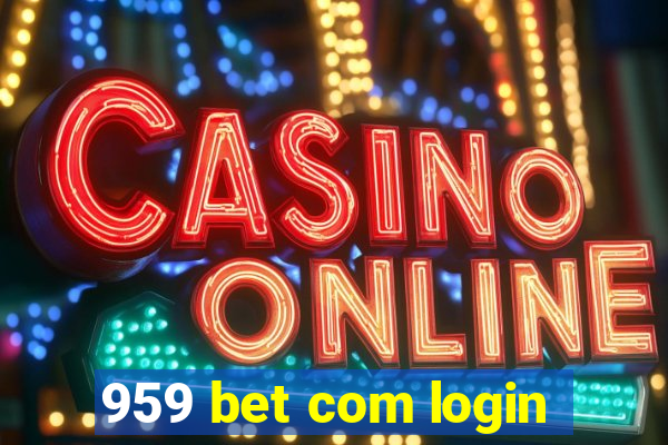 959 bet com login