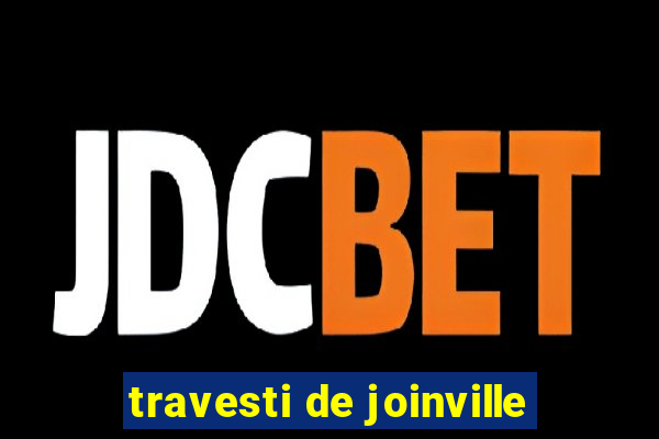 travesti de joinville