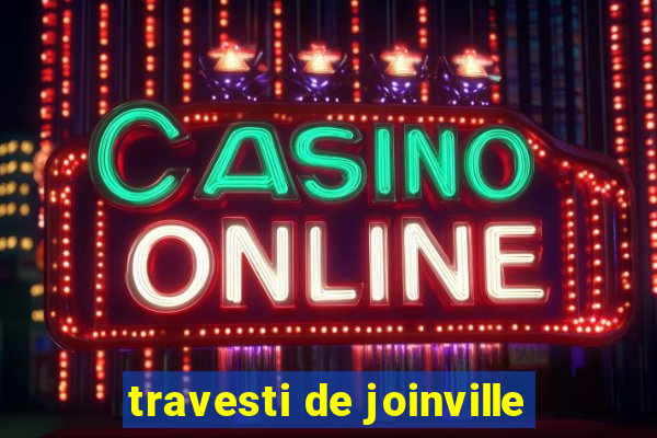travesti de joinville