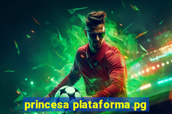 princesa plataforma pg