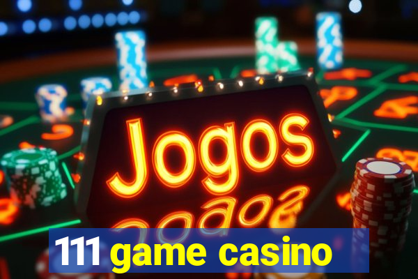 111 game casino