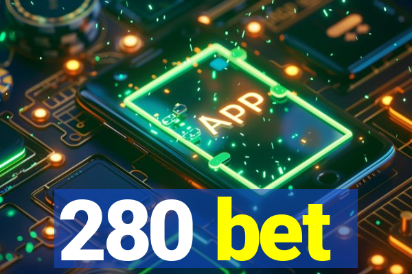 280 bet