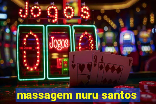 massagem nuru santos