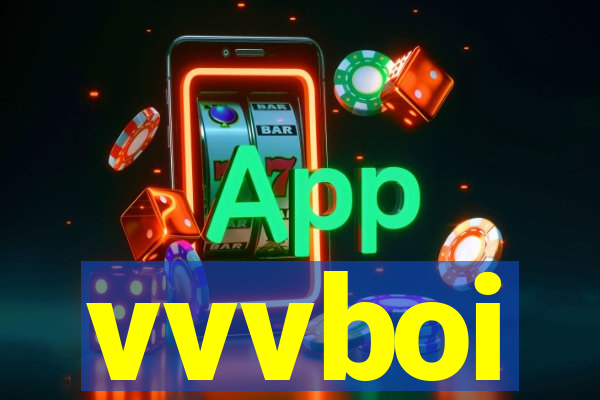 vvvboi