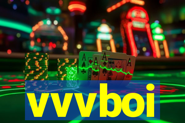 vvvboi