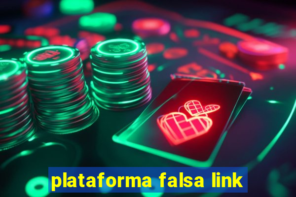 plataforma falsa link