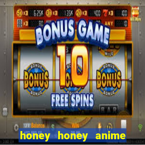 honey honey anime onde assistir