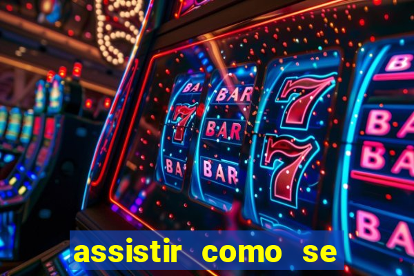 assistir como se tornar um conquistador
