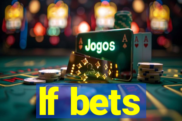 lf bets