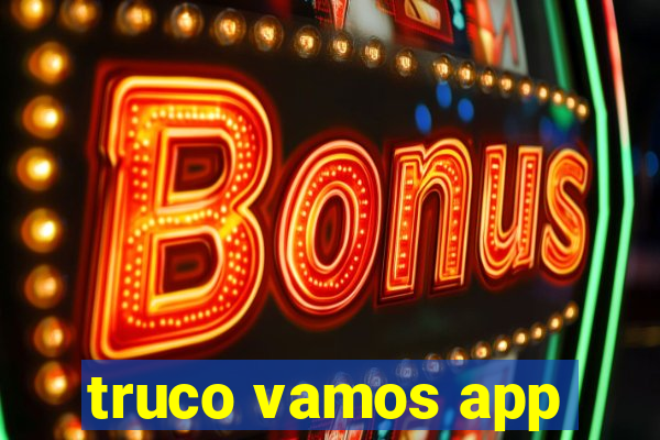 truco vamos app