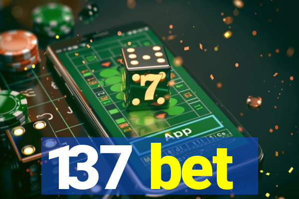 137 bet