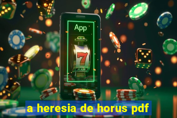 a heresia de horus pdf