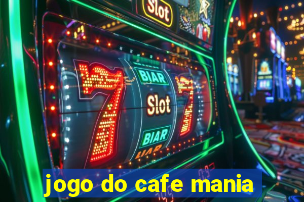 jogo do cafe mania