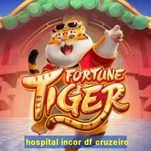 hospital incor df cruzeiro