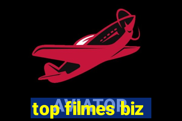 top filmes biz