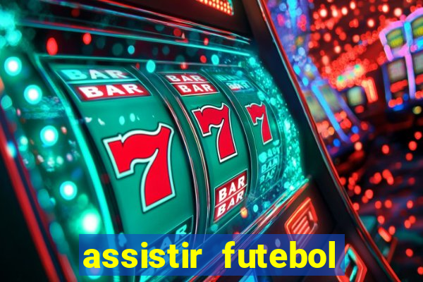 assistir futebol gratis sem travar