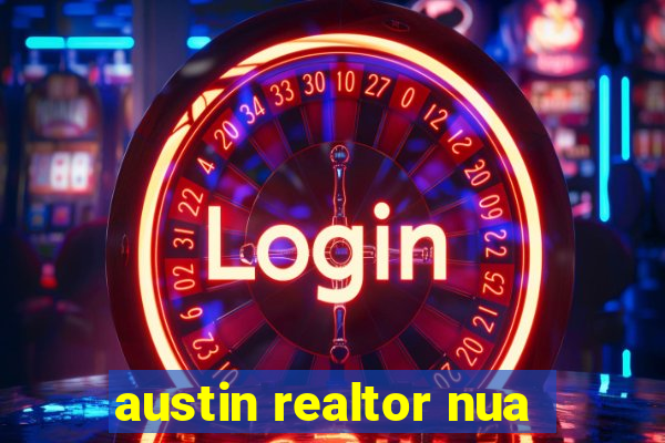 austin realtor nua