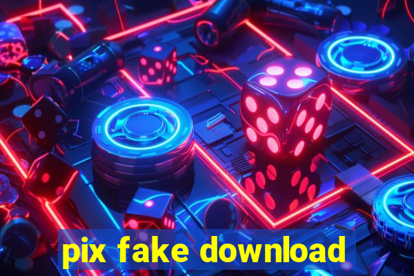 pix fake download