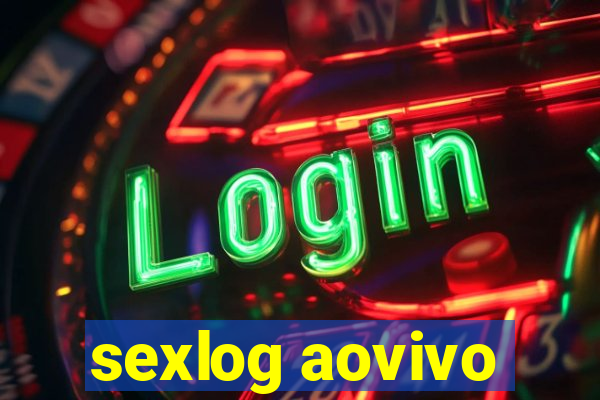 sexlog aovivo