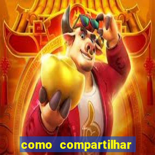 como compartilhar aposta no bet365