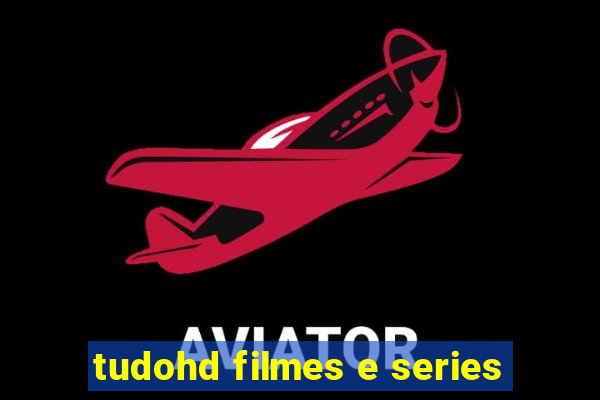 tudohd filmes e series