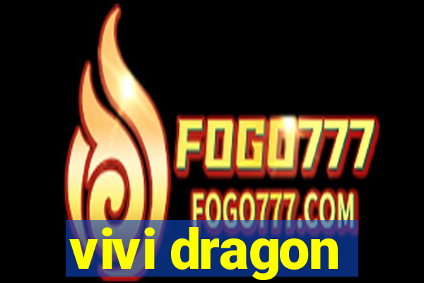 vivi dragon