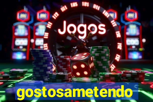 gostosametendo