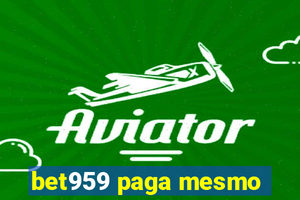 bet959 paga mesmo